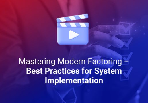 Mastering Modern Factoring - Best Practices for System Implementation